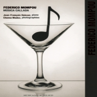 Mompou, F. / Jean Francois Heisser Musica Callada