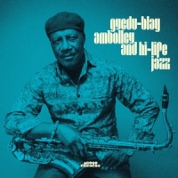 Ambolley, Gyedu-blay And Hi-life Jazz