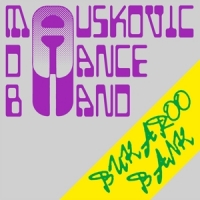 Mauskovic Dance Band, The Bukaroo Bank