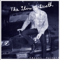Slow Death, The Casual Majesty