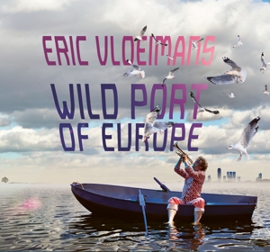 Vloeimans, Eric Wild Port Of Europe
