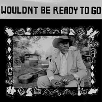 Various Wouldn't Be Ready To Go