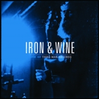 Iron And Wine Live At Third Man Records