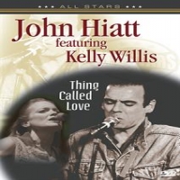 Hiatt, John Thing Called Love