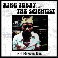 King Tubby Meets Scientist In A Revival Dub