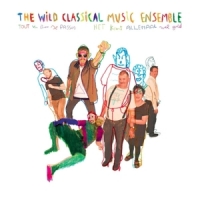 Wild Classical Music Ensemble Tout Va Bien Se Passer (het Komt Al