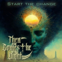 Then Comes The Night Start The Change