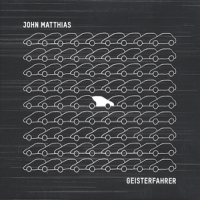 Matthias, John Geisterfahrer