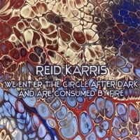 Reid Karris We Enter The Circle After Dark...