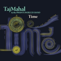 Mahal, Taj & The Phantom Blues Band Time