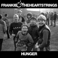 Frankie & The Heartstrings Hunger
