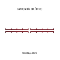 Victor Hugo Villena Bandoneon Eclectico