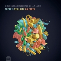 Orchestra Nazionale Della Luna There S Still Life On Earth
