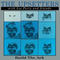 Upsetters & Lee Perry Build The Ark