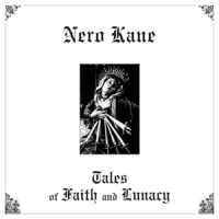 Kane, Nero Tales Of Faith And Lunacy