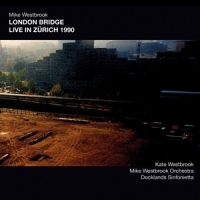 Westbrook, Mike London Bridge Live In Zurich 1990