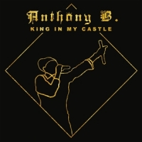 B, Anthony King In My Castle
