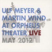 Meyer, Ulf & Martin Wind At Orpheus Theatre Live May 2012