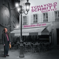 Schmitt, Tchavolo -quartet- Melancolies D'un Soir