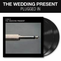 Wedding Present Plugged In