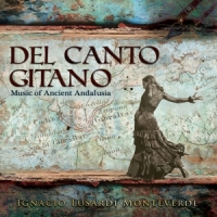 Lusardi Monteverde, Ignacio Del Canto Gitano. Music Of Ancient