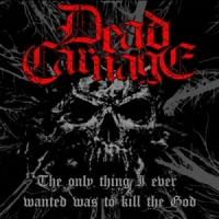 Dead Carnage & Soul Massacre The Only Thng I Ever Wanted Was To