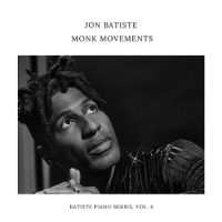 Batiste, Jon Monk Movements