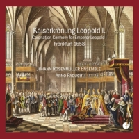 Paduch, Arno / Johann Rosenmuller Ensemble Coronation Of Emperor Leopold I. (1658)