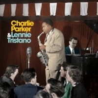 Parker, Charlie & Lennie Tristano Charlie Parker With Lennie Tristano -coloured-