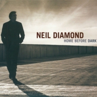 Diamond, Neil Home Before Dark