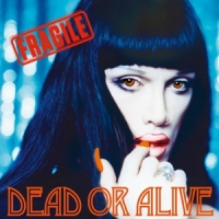 Dead Or Alive Fragile -coloured-
