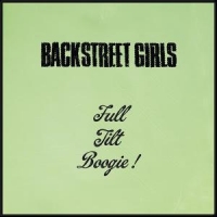 Backstreet Girls Full Tilt Boogie!
