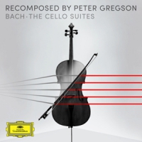 Bach, Johann Sebastian Recomposed By Peter Gregson: Bach The Cello Suites