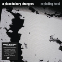 A Place To Bury Strangers Exploding Head