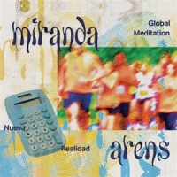 Miranda & Arens Global Meditation/nueva Realidad/..