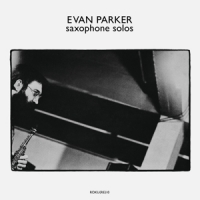 Parker, Evan Saxophone Solos