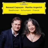 Renaud Capucon, Martha Argerich Beethoven, Schumann, Franck