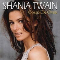 Twain, Shania Come On Over