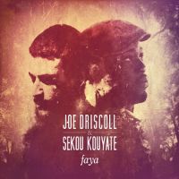 Joe Driscoll & Sekou Kouyate Faya