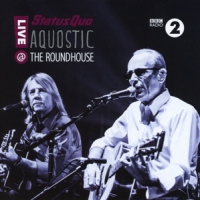 Status Quo Aquostic! Live At The Roundhouse