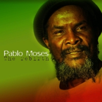 Moses, Pablo Rebirth