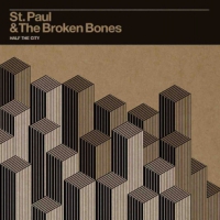 St. Paul & The Broken Bon Half The City