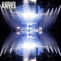 An Evening With Knives Fnr Sessions