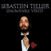 Tellier, Sebastien L'incroyable Verite