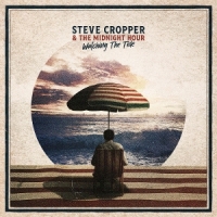 Steve Cropper & The Midnight Hour Watching The Tide