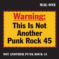 Mal-one Not Another Punk Rock 45