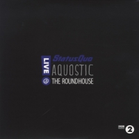 Status Quo Aquostic! Live At The Roundhouse