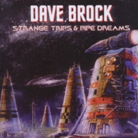 Brock, Dave Strange Trips & Pipe Dreams