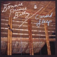 Bonnie Prince Billy Cursed Sleep -3tr-