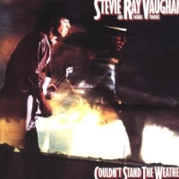 Vaughan, Stevie Ray & Double T Couldn't Stand The Weather